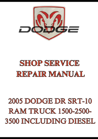 2005 DODGE DR SRT-10 RAM TRUCK 1500-2500-3500 INCLUDING DIESEL SHOP SERVICE REPAIR MANUAL - PDF