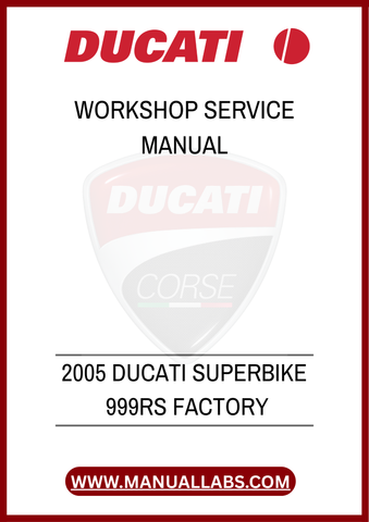 DON'T MISS THE OPPORTUNITY TO ELEVATE YOUR OWNERSHIP EXPERIENCE. WITH THE 2005 DUCATI SUPERBIKE 999RS FACTORY WORKSHOP SERVICE MANUAL, YOU GAIN ACCESS TO EXPERT 