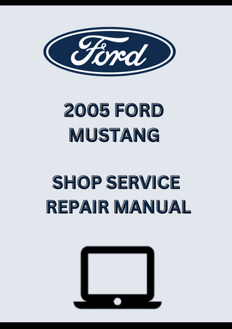 2005 FORD MUSTANG SHOP SERVICE REPAIR MANUAL - PDF