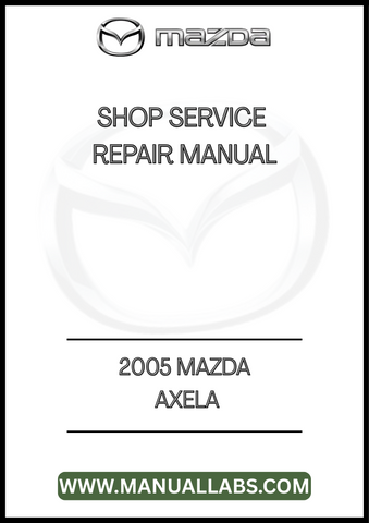 2005 MAZDA AXELA SHOP SERVICE REPAIR MANUAL - PDF