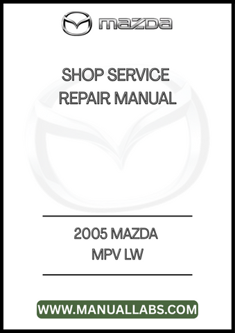2005 MAZDA MPV LW SHOP SERVICE REPAIR MANUAL - PDF