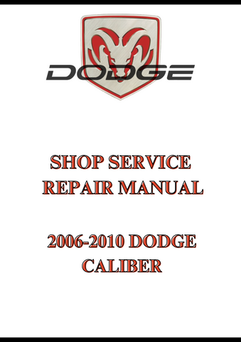 2006-2010 DODGE CALIBER SHOP SERVICE REPAIR MANUAL - PDF