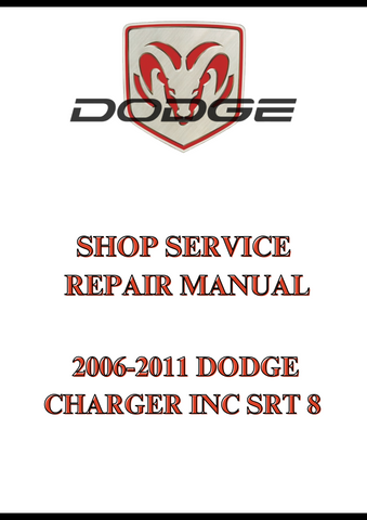 2006-2011 DODGE CHARGER INC SRT 8 SHOP SERVICE REPAIR MANUAL - PDF