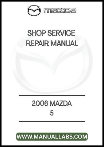 2006 MAZDA 5 SHOP SERVICE REPAIR MANUAL - PDF