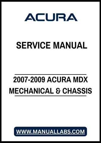 2007-2009 ACURA MDX MECHANICAL & CHASSIS SERVICE MANUAL – PDF FILE
