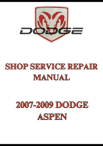 2007-2009 DODGE ASPEN SHOP SERVICE REPAIR MANUAL - PDF