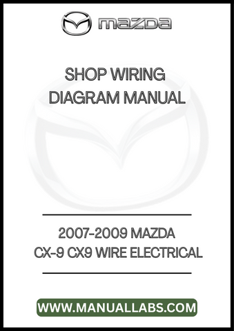 2007-2009 MAZDA CX-9 CX9 WIRE ELECTRICAL SHOP WIRING DIAGRAM MANUAL - PDF