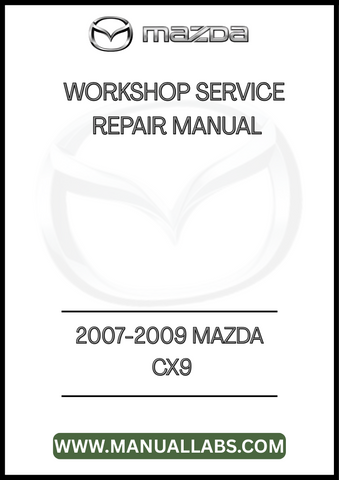 2007-2009 MAZDA CX9 WORKSHOP SERVICE REPAIR MANUAL - PDF