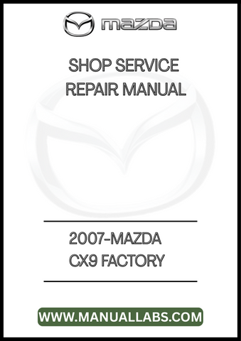 2007-MAZDA CX9 FACTORY SHOP SERVICE REPAIR MANUAL - PDF