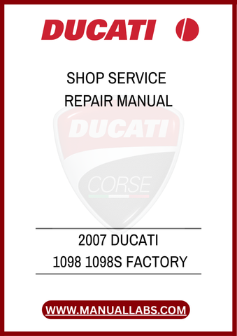 DON'T MISS OUT ON THE OPPORTUNITY TO ENHANCE YOUR MOTORCYCLE EXPERIENCE. DOWNLOAD THE 2007 DUCATI 1098 AND 1098S FACTORY SHOP SERVICE REPAIR MANUAL TODAY AND TAKE