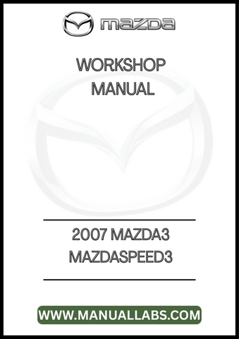 2007 MAZDA3 MAZDASPEED3 WORKSHOP MANUAL - PDF