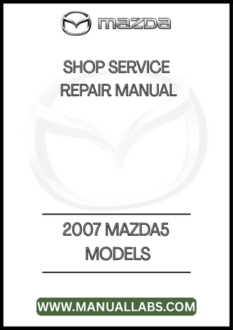 2007 MAZDA5 MODELS SHOP SERVICE REPAIR MANUAL - PDF