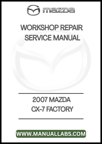2007 MAZDA CX-7 FACTORY WORKSHOP SERVICE REPAIR MANUAL - PDF