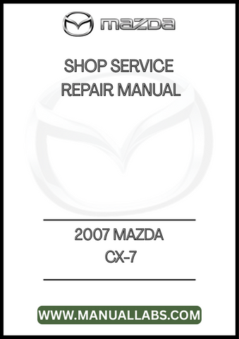 2007 MAZDA CX-7 SHOP SERVICE REPAIR MANUAL - PDF