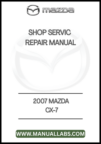 2007 MAZDA CX-7 SHOP SERVICE REPAIR MANUAL - PDF