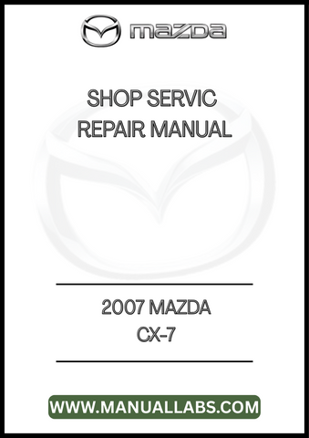 2007 MAZDA CX-7 SHOP SERVICE REPAIR MANUAL - PDF