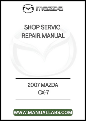 2007 MAZDA CX-7 SHOP SERVIC REPAIR MANUAL  - PDF