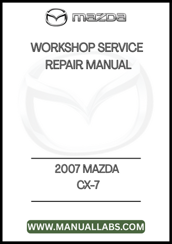2007 MAZDA CX-7 WORKSHOP SERVICE REPAIR MANUAL - PDF