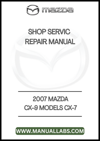 2007 MAZDA CX-9 MODELS SHOP SERVICE REPAIR MANUAL - PDF