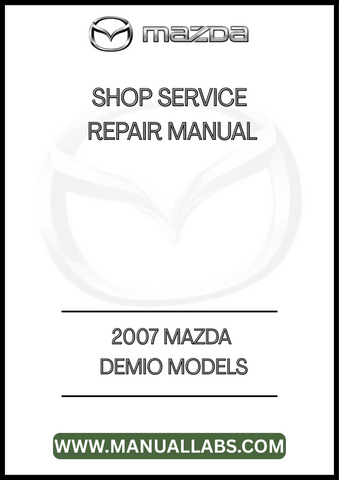 2007 MAZDA DEMIO MODELS SHOP SERVICE REPAIR MANUAL - PDF