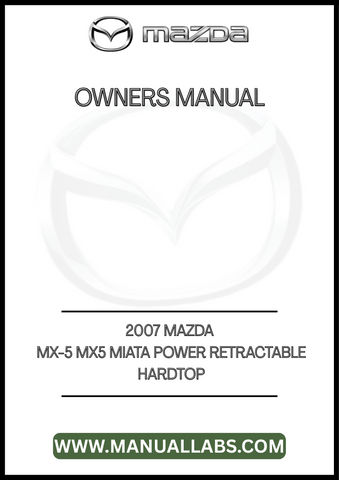 2007 MAZDA MX-5 MX5 MIATA POWER RETRACTABLE HARDTOP OWNERS MANUAL - PDF