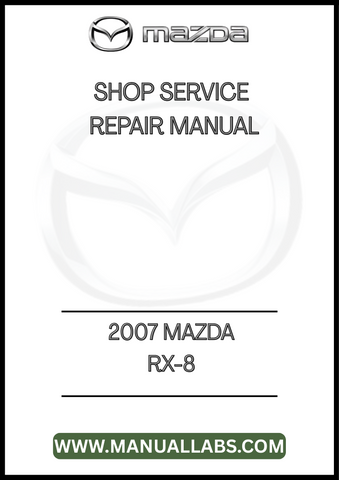 2007 MAZDA RX-8 SHOP SERVICE REPAIR MANUAL - PDF
