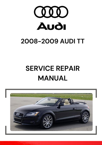 The 2008-2009 Audi TT Service Repair Manual is a comprehensive technical guide designed to provide detailed instructions for maintaining, diagnosing, and repairing various systems and components of the 2008 and 2009 Audi TT (Mk2, Typ 8J).