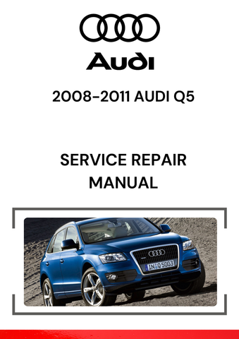 The 2008-2011 Audi Q5 Service Repair Manual is a comprehensive guide that provides detailed instructions for maintaining, diagnosing, and repairing various systems and components of the 2008-2011 Audi Q5, which is part of the B8 generation of Audi’s SUV models.