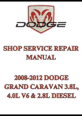 2008-2012 DODGE GRAND CARAVAN 3.8L, 4.0L V6 & 2.8L DIESEL SHOP SERVICE REPAIR MANUAL - PDF