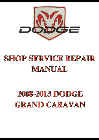 2008-2013 DODGE GRAND CARAVAN SHOP SERVICE REPAIR MANUAL - PDF