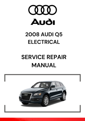 The 2008 Audi Q5 electrical service repair manual is a detailed guide that focuses on the electrical systems of the Audi Q5, including wiring, components, and troubleshooting procedures for various electrical components and subsystems.