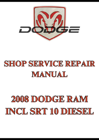 2008 DODGE RAM INCL SRT 10 DIESEL SHOP SERVICE REPAIR MANUAL - PDF