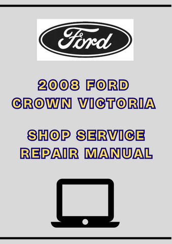 2008 FORD CROWN VICTORIA SHOP SERVICE REPAIR MANUAL - PDF