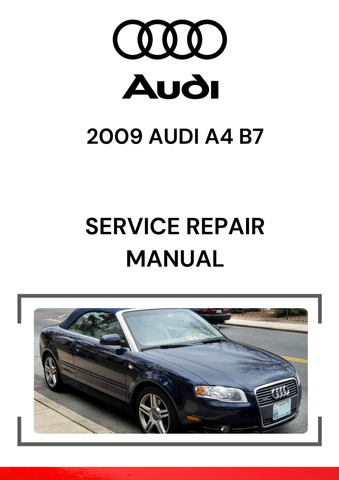 The 2009 Audi A4 B7 Service Repair Manual provides detailed information for maintaining, diagnosing, and repairing the 2009 Audi A4, which is part of the B7 generation (produced from 2005 to 2008).