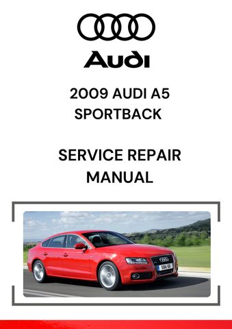 The 2009 Audi A5 Sportback Service Repair Manual is a comprehensive guide designed to assist in maintaining, diagnosing, and repairing the 2009 Audi A5 Sportback.