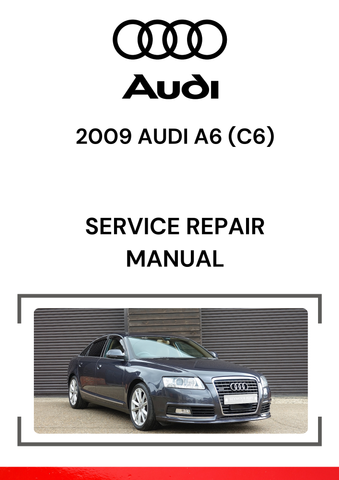 The 2009 Audi A6 (C6) Service Repair Manual is a comprehensive guide specifically designed for the maintenance, repair, and troubleshooting of the 2009 Audi A6 (C6) model.