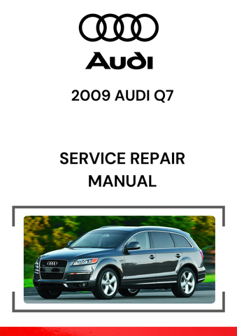 The 2009 Audi Q7 Service Repair Manual is a detailed guide designed to help owners, mechanics, and DIY enthusiasts perform maintenance, diagnostics, and repairs on the 2009 Audi Q7.