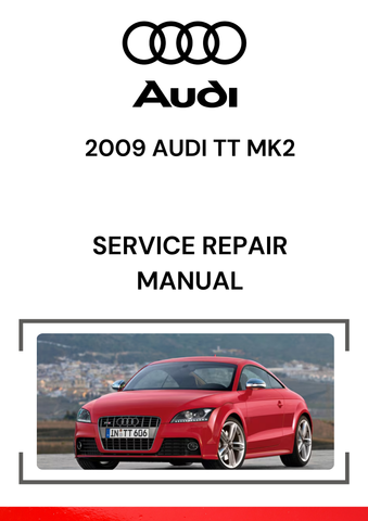 The 2009 Audi TT MK2 Service Repair Manual is a detailed guide that provides comprehensive instructions for the maintenance, repair, and diagnosis of the 2009 Audi TT MK2, which includes both coupe and roadster body styles.