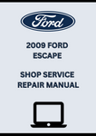 2009 FORD ESCAPE SHOP SERVICE REPAIR MANUAL - PDF
