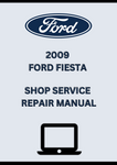 2009 FORD FIESTA SHOP SERVICE REPAIR MANUAL - PDF