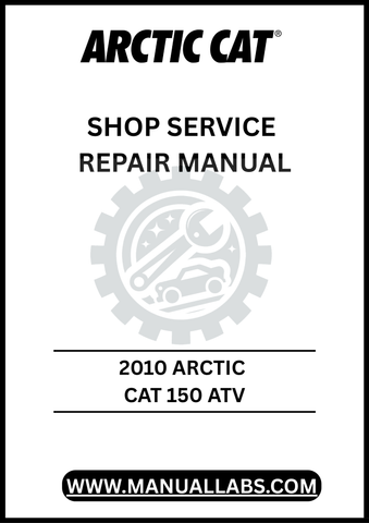 Unlock the full potential of your 2010 Arctic Cat 150 ATV with our comprehensive Shop Service Repair Manual, available for instant PDF download