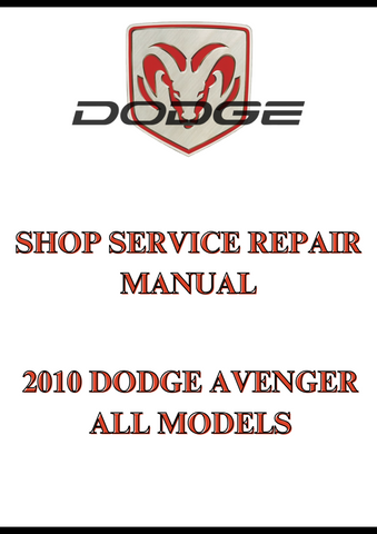2010 DODGE AVENGER ALL MODELS SHOP SERVICE REPAIR MANUAL - PDF