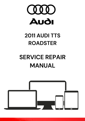The 2011 Audi TTS Roadster Service Repair Manual is a detailed and comprehensive guide designed for the maintenance, repair, and diagnostics of the 2011 Audi TTS Roadster.