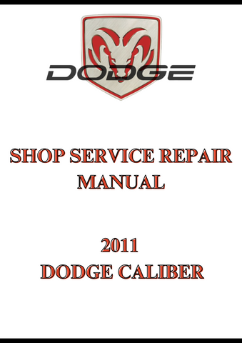 2011 DODGE CALIBER SHOP SERVICE REPAIR MANUAL - PDF