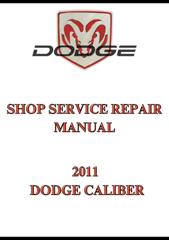 2011 DODGE CALIBER SHOP SERVICE REPAIR MANUAL - PDF