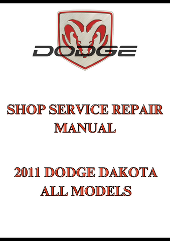 2011 DODGE DAKOTA ALL MODELS SHOP SERVICE REPAIR MANUAL - PDF