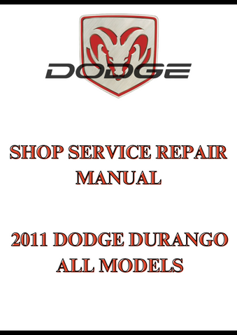 2011 DODGE DURANGO ALL MODELS SHOP SERVICE REPAIR MANUAL - PDF