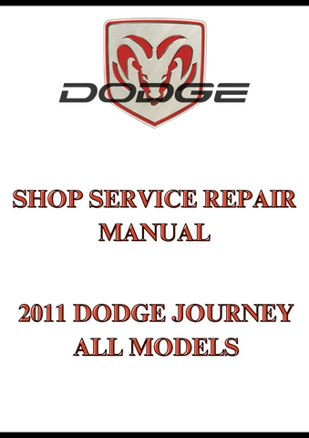 2011 DODGE JOURNEY ALL MODELS SHOP SERVICE REPAIR MANUAL - PDF