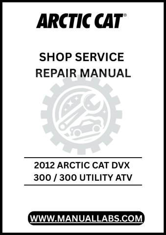 Unlock the full potential of your 2012 Arctic Cat DVX 300 and 300 Utility ATV with our comprehensive Shop Service Repair Manual, available for instant PDF download.