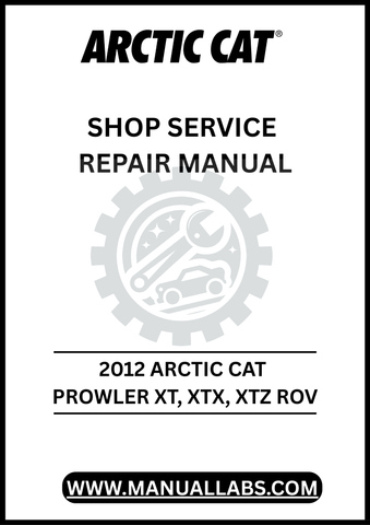 Unlock the full potential of your 2012 Arctic Cat Prowler XT, XTX, and XTZ with our comprehensive Shop Service Repair Manual, available for instant PDF download. 